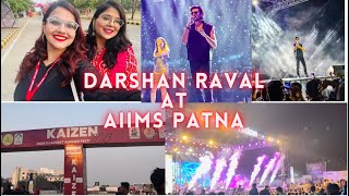 Darshan Raval at AIIMS Patna🥳  Aiims Patna Fest 2023 Vlog  kaizen darshanraval [upl. by Gearhart]