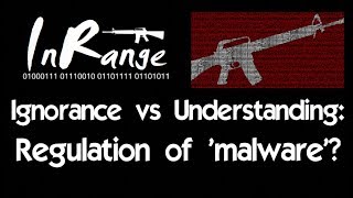 Ignorance vs Understanding Regulation of quotmalwarequot [upl. by Vernen]