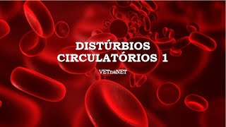 Patologia geral aula 5  distúrbios circulatórios [upl. by Wakerly]