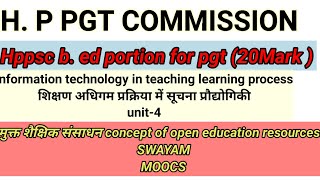 Concept of open education resources SWAYAM ampMOOCs hppsc b Ed portion for pgt commision [upl. by Sloan]