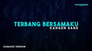 Kangen Band – Terbang Bersamaku Karaoke Version [upl. by Madoc]