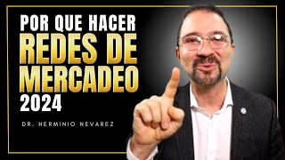 2024 El Año de la Oportunidad en Redes de Mercadeo ¡Así Inicias Un Año Exitoso Dr Herminio Nevárez [upl. by Beauregard]