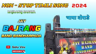 jay bajrang band bandharpada  non stop timli song  non stop timli song 2024 jay bajrang band 🎧🔥📷 [upl. by Lentha]