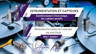 Conditionnement électronique  Réalisation d’un capteur de niveau pour une cuve d’huile  S2Ex7 [upl. by Spatola]