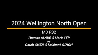 2024 Wellington North Open MD R32  Thomas SLADE amp Mark YEP vs Caleb CHEN amp Krishant SINGH [upl. by Duwe841]