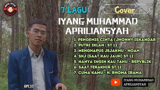 7 LAGU COVER  IYANG MUHAMMAD APRILIANSYAH  LIVE  EPS33 [upl. by Naahsar]