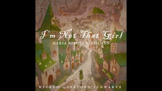 Im Not That Girl  WICKED cover  Maria Sophia V Roldan 2024 [upl. by Whitney]