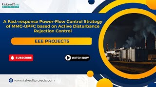 Fastresponse PowerFlow Control Strategy of MMCUPFC based on Active Disturbance Rejection Control [upl. by Oilisab]