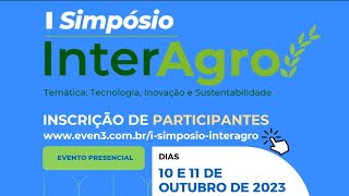 Abertura  I Simpósio InterAgro “Tecnologia Inovação e Sustentabilidade” [upl. by Ecad]