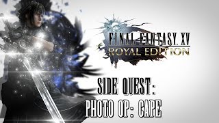 Final Fantasy XV Royal Edition ★ Side Quest Photo Op Cape Walkthrough [upl. by Allenrac]