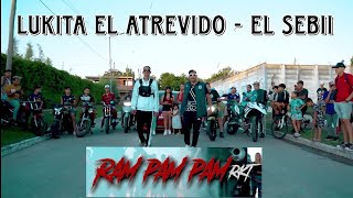 Lukita El Atrevido ft ElSebii  RAM PAM PAM RKT [upl. by Lon]