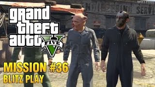 Grand Theft Auto V  Mission 36  Blitz Play [upl. by Cliff872]