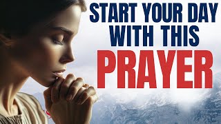 Begin Your Day With This Prayer 4K Pray This Blessed Morning Prayer Everyday [upl. by Waldman]