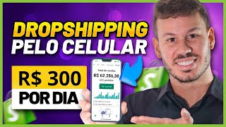 COMO FAZER DROPSHIPPING PELO CELULAR SEM GASTAR NADA [upl. by Nosyaj717]