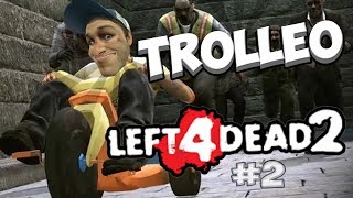 TROLLEO en Left 4 dead  2 quotSolo juego por diversiónquot [upl. by Greyso]