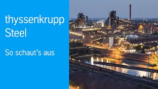 Wir sind thyssenkrupp Steel [upl. by Aztiram]