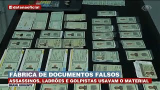 FÁBRICA DE DOCUMENTOS FALSOS CRIMINOSOS USAVAM MATERIAL FRAUDULENTO  BRASIL URGENTE [upl. by Cybil]