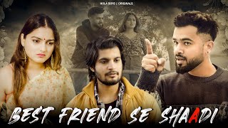 Best Friend Se Shadi  Best Friend Se Pyaar  Hola Boys [upl. by Lavine]