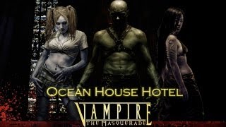 Vampire The Masquerade Bloodlines quotOcean Housequot Hotel Walkthrough [upl. by Oalsecnew]