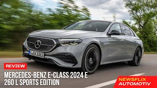 MercedesBenz EClass 2024 E 260 L Sports Edition EXPOSED [upl. by Napier979]