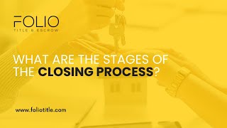 Stages of the Closing Process  23  FOLIO Title [upl. by Scarrow621]