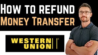 ✅ How To Refund Western Union Money Transfer Full Guide [upl. by Aligna]