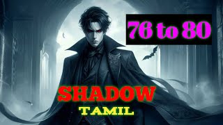 SHADOW EP 76 to 80 TAMIL [upl. by Aicelet]