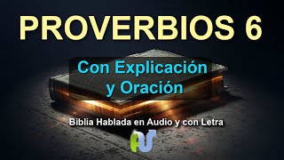 Proverbios 6 Biblia Hablada con Explicación y Oración Poderosa [upl. by Rusel]