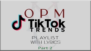 OPM TikTok Trends Playlist with Lyrics Part 1 Flow G Juan Caoile Skusta Clee Dionela Adie [upl. by Anilag]