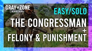 The Congressman  Felony amp Punishment  Gray Zone Warfare GUIDE  Mission Tutorial [upl. by Yelime97]