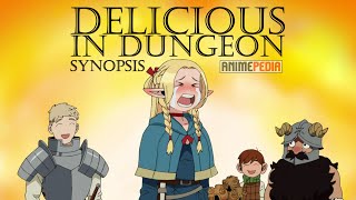 Delicious in Dungeon  Synopsis [upl. by Rafaelle]