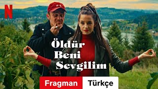 Öldür Beni Sevgilim  Türkçe fragman  Netflix [upl. by Nuhsed]