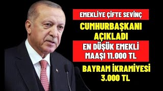 EMEKLİYE ÇİFTE MÜJDE CUMHURBAŞKANI AÇIKLADI EN DÜŞÜK EMEKLİ MAAŞI 11 BİN TL OLDU İKRAMİYE 3 BİN TL [upl. by Sturdivant]