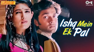 Ishq Mein Ek Pal  Barsaat  Bobby Deol Twinkle Khanna  Sonu Nigam Kavita Krishnamurthy [upl. by Nylesor892]