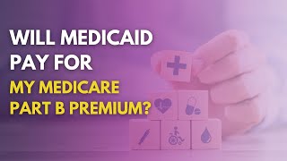 Will Medicaid Pay for My Medicare Part B Premium [upl. by Enilauqcaj]