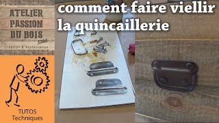 TUTO  Comment faire vieillir la quincaillerie le métal [upl. by Micro]