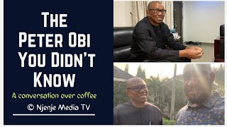 The Peter Obi You Didn’t Know Another Side Of Him Not Known To The Public A Coffee Conversation [upl. by Quintina]