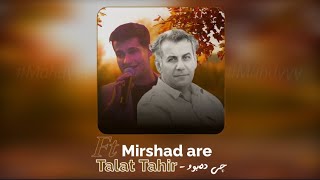 Mirshad Are ampTalat TahirChi Dabuگۆرانی کورد [upl. by Kussell555]