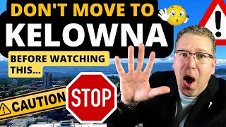 5 things you NEED to know BEFORE moving to Kelowna British Columbia Canada [upl. by Wamsley]