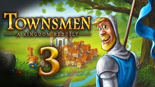 Lets Play Townsmen A Kingdom Rebuilt  3 [upl. by Emil61]