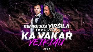 Remigijus Virsila Feat AvaKa Vakar Veikiau 2024 [upl. by Zaneski]