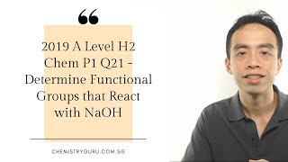 2019 P1 Q21  Determine Functional Groups that React with NaOH [upl. by Rahsab]