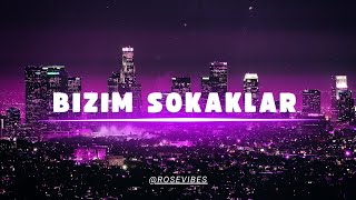 Bizim Sokaklar  RoseVibes [upl. by Landers93]