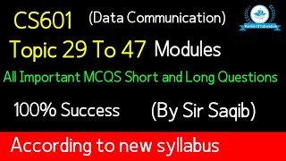 CS601 Topics 29 to 47 CS601 short lectures Cs601 Modules By MSaqib World of education [upl. by Enellek350]