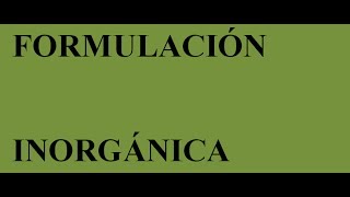 Formulación inorgánica 01 introducción [upl. by Yasmeen]