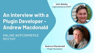 Online nopCommerce meetup An interview with a Plugin Developer  Andrew Macdonald [upl. by Wivestad]