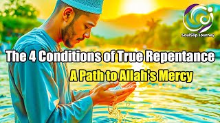 The 4 Conditions of True Repentance A Path to Allahs Mercy IslamicTeachingsAllahsMercy [upl. by Aneleiram414]