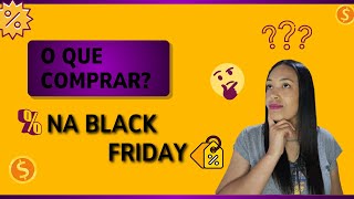 O QUE COMPRARA NESSA BLACK FRIDAY DE 2024 [upl. by Sibby]