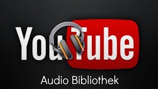 YouTube Audio Bibliothek  kostenlose und lizensfreie Musik für eure Videos TUTORIAL [upl. by Cottrell]