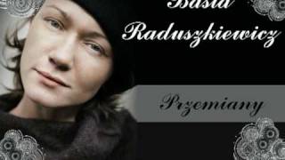 Basia Raduszkiewicz  Przemiany [upl. by Ecila330]